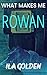 Rowan (What Makes Me #2)