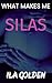 Silas (What Makes Me #4)
