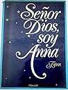 Senor Dios, Soy Anna