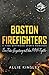 Boston Firefighters by Allie Kinsley