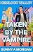 Taken By The Vampire: Paran...