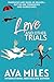 Love and Other Trials: A Forced Proximity Wedding Rom-Com