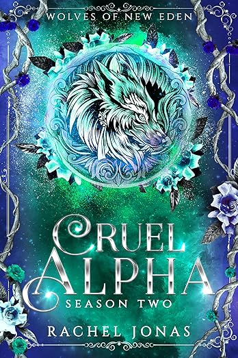 Cruel Alpha: Season Two (Wolves of New Eden #2)