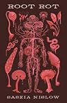 Root Rot by Saskia Nislow