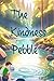 The Kindness Pebble: Book 1...