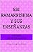 Ramakrishna y sus enseñanzas