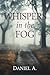 Whispers in the Fog