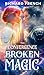 The Convergence: Broken Magic (The Convergence Series)