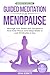 Guided Meditation For Menop...