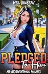 Pledged To Him: An Unconventional Romance (His Sorority Harem Book One)