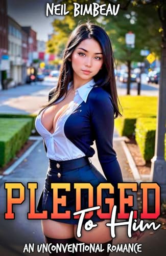 Pledged To Him: An Unconventional Romance (His Sorority Harem Book One)