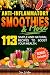 ANTI-INFLAMMATORY SMOOTHIES & MORE by Lisa Weber