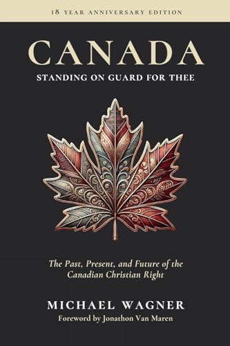 Canada: Standing on Guard for Thee: The Past, Present, and Future of the Canadian Christian Right (Paperback)