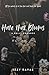 Hate That Blooms