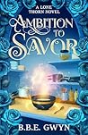 Ambition to Savor: A Cozy Fantasy Adventure (The Lone Thorn Series)