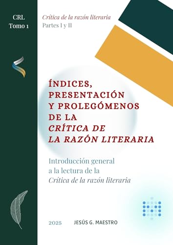 Cover of Índices, presentación y prolegómenos de la Crítica de la razón literaria: Introducción general a la Crítica de la razón literaria