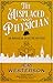 The Misplaced Physician (An...