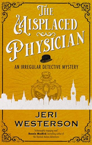 The Misplaced Physician (An Irregular Detective Mystery Book 3)