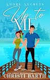 Up to Me (Up to Me, #1)