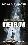 Overflow by Linda K. Rodante