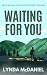 Waiting for You by Lynda McDaniel Waiting for You by Lynda McDaniel