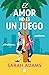 El amor no es un juego by Sarah Adams El amor no es un juego by Sarah Adams
