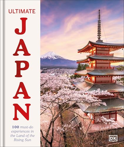 Ultimate Japan: 100 Must-do Experiences for the Trip of a Lifetime (Kindle Edition)