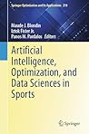 Artificial Intelligence, Optimization, and Data Sciences in Sports (Springer Optimization and Its Applications Book 218)