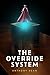 The Override System (The Vo...