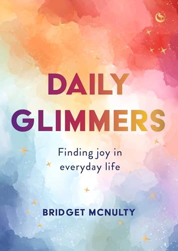 Daily Glimmers: The art of finding tiny joys every day of the year (Hardcover)