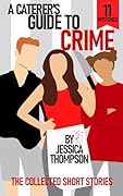 A Caterer's Guide to Crime: The Collected Short Stories