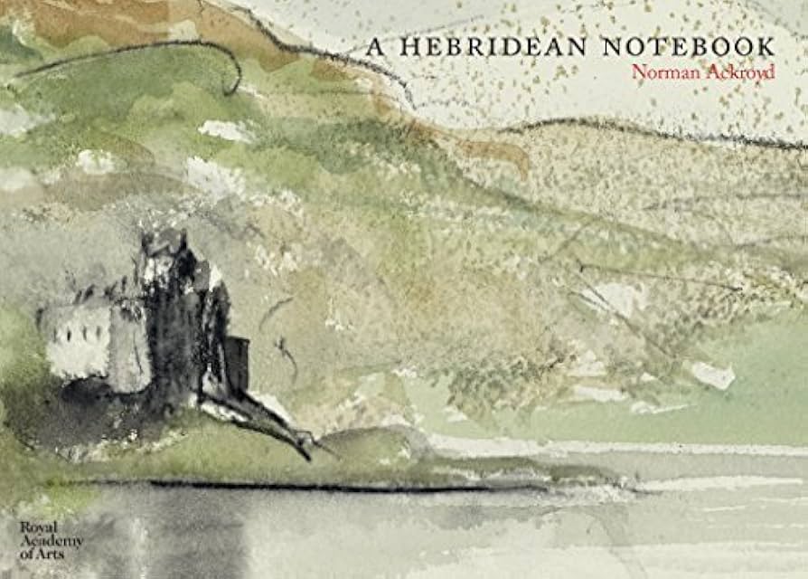 Norman Ackroyd: A Hebridean Notebook