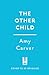 The Other Child: A completely addictive psychological thriller with a heart-pounding twist