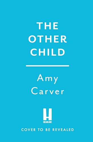 The Other Child: A completely addictive psychological thriller with a heart-pounding twist (Kindle Edition)