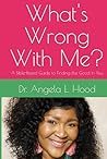 What's Wrong With Me?: A Bible-Based Guide to Finding the Good in You