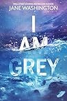 I Am Grey Book cover for I Am Grey
