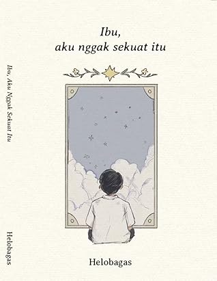 Ibu, Aku Nggak Sekuat Itu