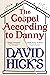The Gospel According to Danny by David   Hicks The Gospel According to Danny by David   Hicks