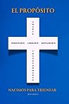 EL PROPÓSITO: Nacimos Para Triunfar (Spanish Edition)