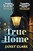 True Home by Janet  Clare