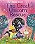 The Great Unicorn Rescue: A magical adventure about facing your fears