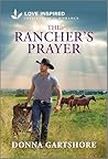 The Rancher's Prayer by Donna Gartshore