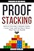 ProofStacking: How to Overcome Consumer Doubt, Create Trust, and Get More Clients Than You Can Handle