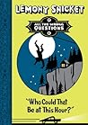 Who Could That Be At This Hour? by Lemony Snicket