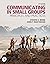 Communicating in Small Groups: Principles and Practices