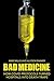 Bad Medicine: How COVID Pro...