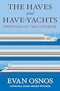 The Haves and Have-Yachts: Dispatches on the Ultrarich Cover
