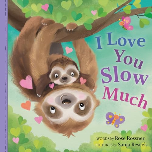 I Love You Slow Much: A Sweet and Funny Baby Animal Book for Babies and Toddlers (Punderland)