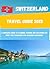 Switzerland Travel Guide 20...