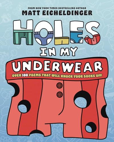 Holes in My Underwear: Over 100 Poems That Will Knock Your Socks Off (Paperback)